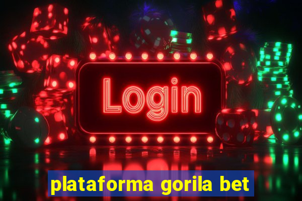 plataforma gorila bet